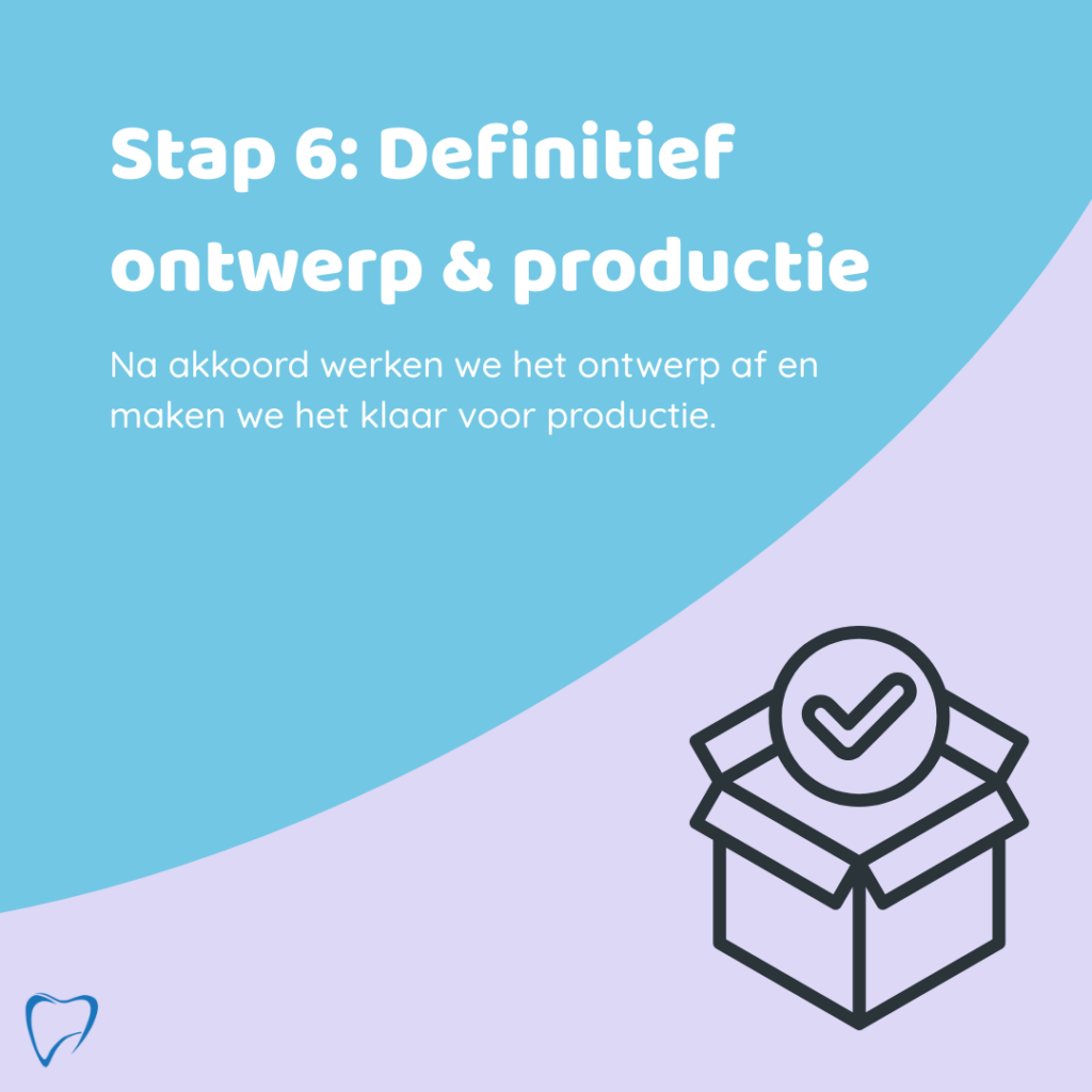 Stap 6 Definitief ontwerp & productie